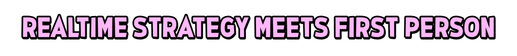Large pink text on a black background reads REALTIME STRATEGY MEETS FIRST PERSON