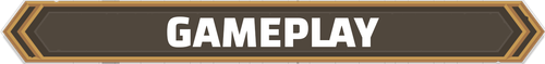 A brown and gold banner with the word GAMEPLAY in bold white letters.