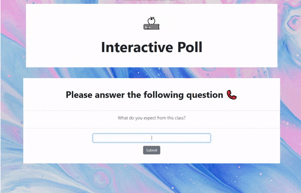 A browser page titled Interactive Poll shows a question, text field, and Submit button on a pastel background.